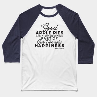 Good Apple Pies Quote Baseball T-Shirt
